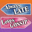 Corporate Prop 2.0 - Always Late / Loves Gossip