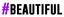 #Beautiful