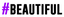 #Beautiful