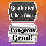 Graduation 2.0 Prop - Graduated Like a Boss!/ Congrats Grad!