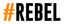 #Rebel