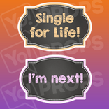 Chalkboard Wedding Prop - Single for Life!/ I'm Next! Chalkboard Sign