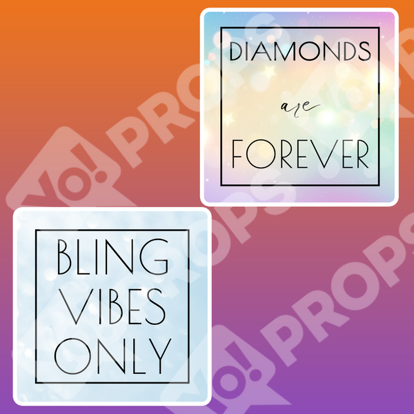 Bling Bundle Prop - Diamonds are Forever / Bling Vibes Only