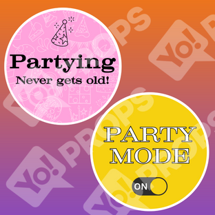 Adult Birthday Party Prop - Partying Never Gets Old / Party Mode, On