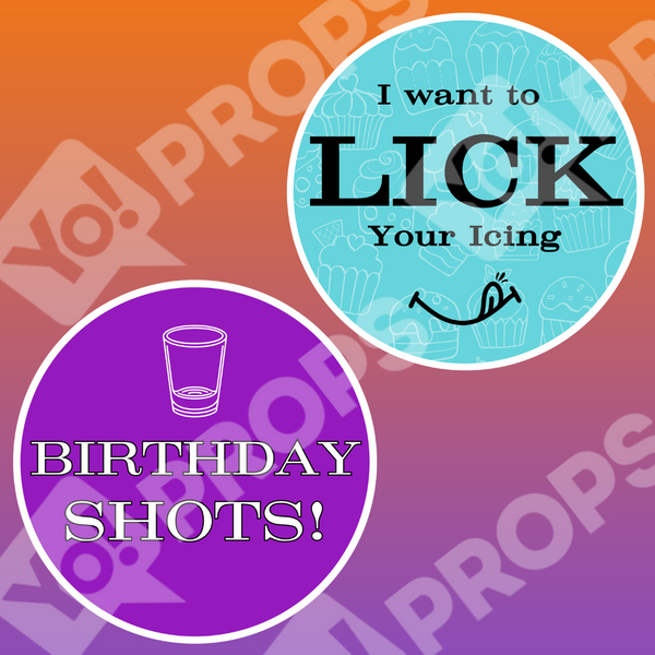 Adult Birthday Party Prop - Birthday Shots / I Want to Lick your Icing