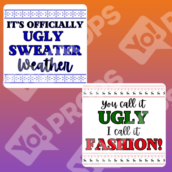 Ugly Sweater Party Prop - It's Officially Ugly Sweater Weather / You Call it Ugly, I Call it Fashion!