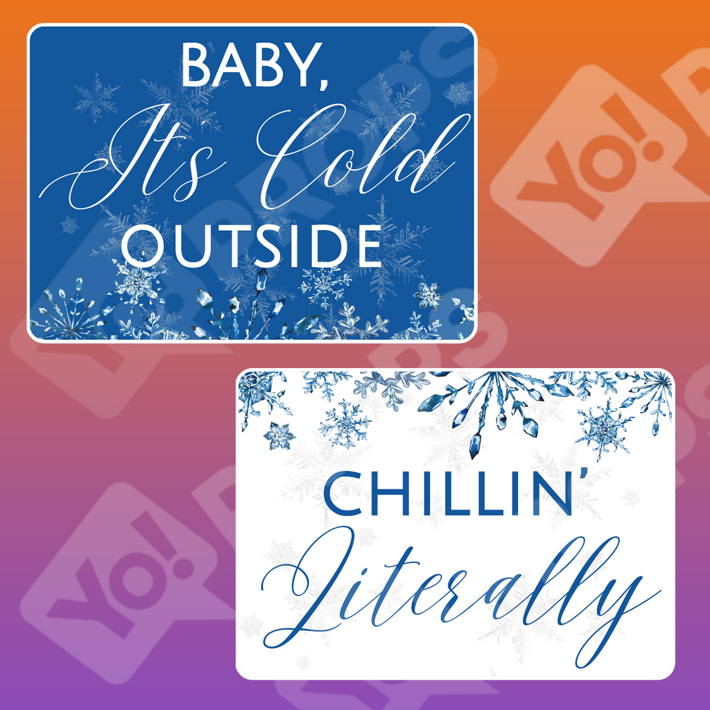 Snowflake Holiday Prop - Baby, It's Cold Outside / Chillin' Literally