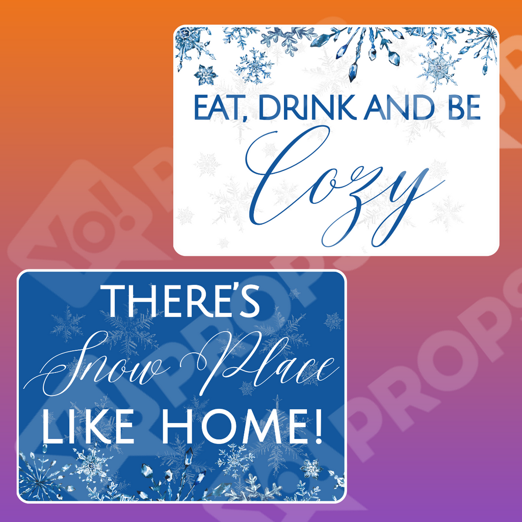 Snowflake Holiday Prop - Eat, Drink and be Cozy / There's Snow Place Like Home