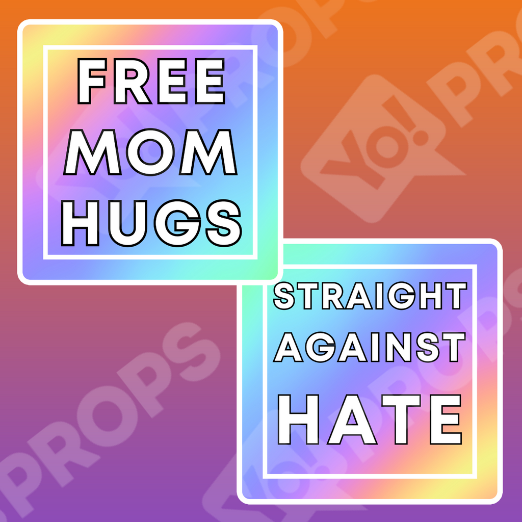 Pride Bundle Prop - Straight Against Hate / Free Mom Hugs