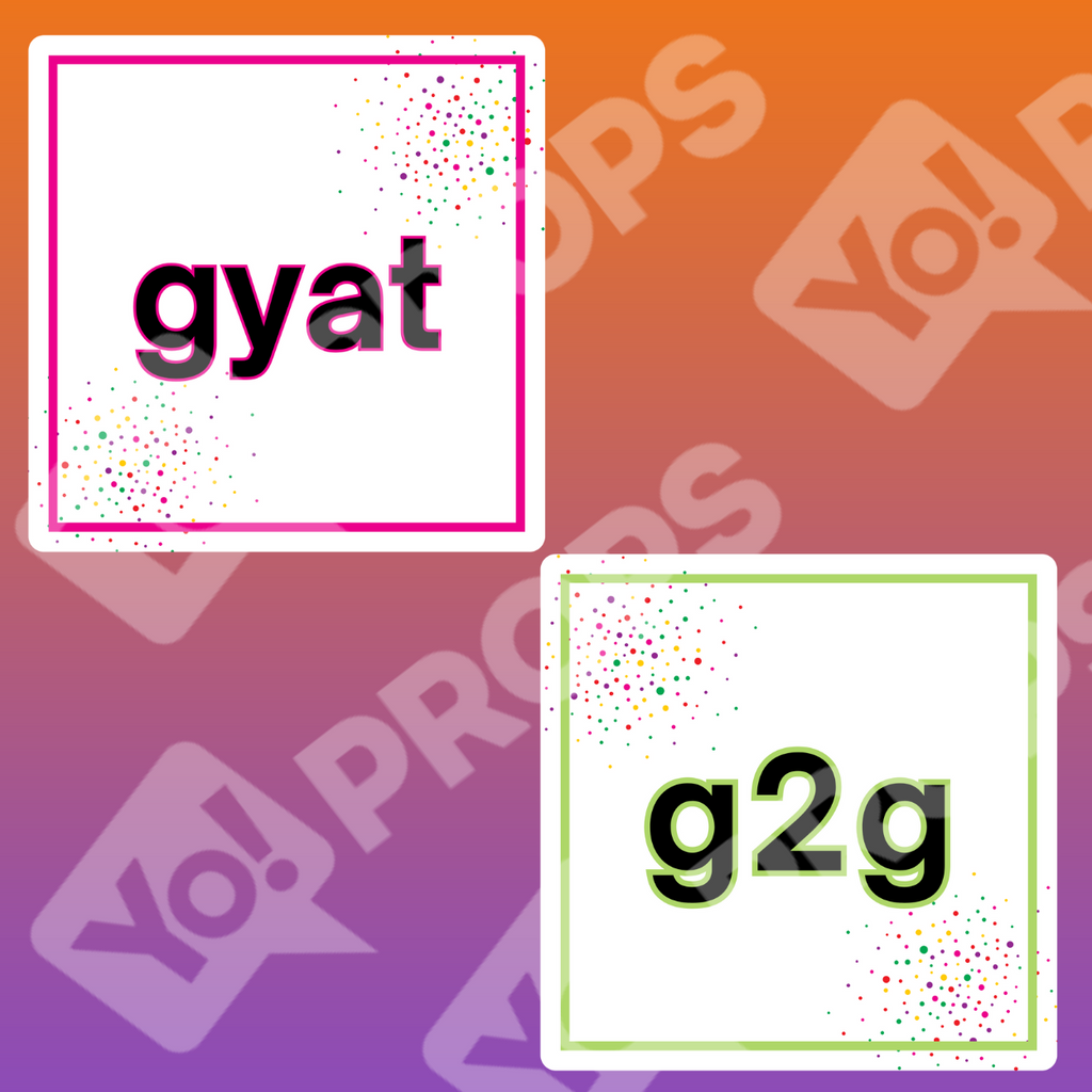 Slang Abbreviations Prop - Gyat / G2G