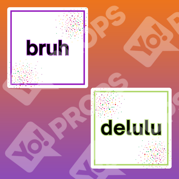 Slang Abbreviations Prop - Bruh / Delulu