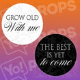 Anniversary Bundle Prop - Grow Old With Me / The Best is Yet to Come