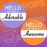 Hello Prop - My name is Adorable / Awesome