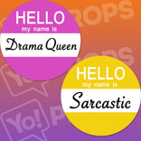 Hello Prop - My name is Sarcastic / Drama Queen