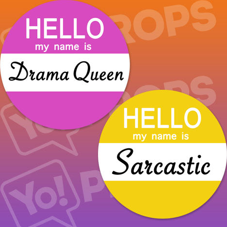 Hello Prop - My name is Sarcastic / Drama Queen