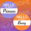 Hello Prop - My name is Bossy / Princess