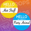 Hello Prop - My name is Hot Stuff / Party Animal