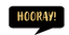 Hooray Speech Bubble