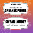 Insult Prop - Warning Don't Put me on Speaker Phone / Swear Loudly and with Conviction