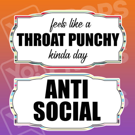 Insult Prop - Feels like a THROAT PUNCHY kinda day / ANTISOCIAL