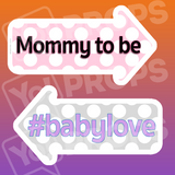 Mommy to Be / #Babylove Baby Shower Prop