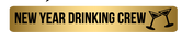 New Year Drinking Crew Sign