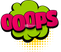 "Oops" Comic Speech Bubble