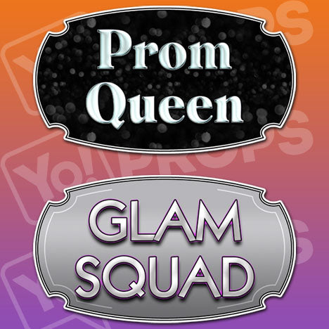 Glam Squad / Prom Queen Prop Sign