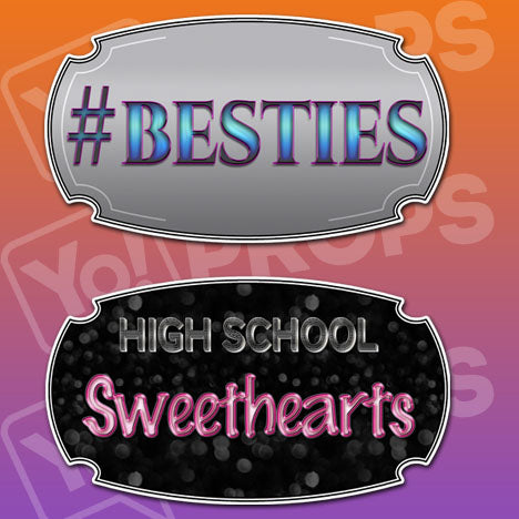 #Besties / High School Sweethearts Prop Sign