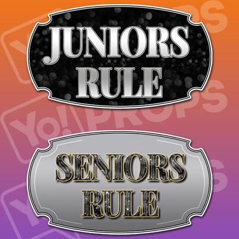 Juniors Rule / Seniors Rule Prop Sign
