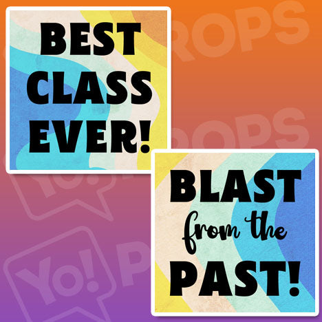 Class Reunion Prop - Best Class Ever / Blast from the Past