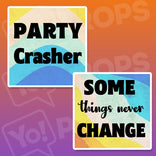 Class Reunion Prop - Party Crasher / Some Things Never Change