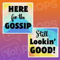 Class Reunion Prop - Here for the Gossip / Still Lookin' Good
