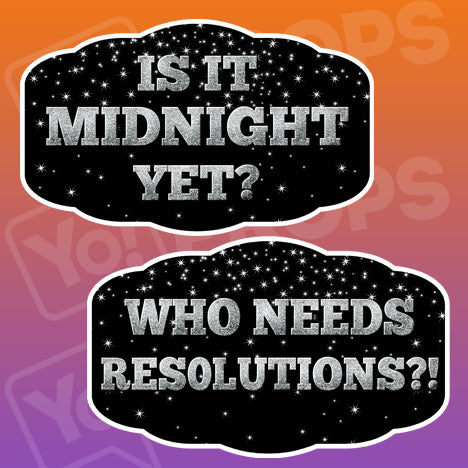 Silver New Years Phrases - Who Needs Resolutions / Is it Midnight Yet?