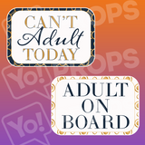 Adulting - Adult On Board - Can't Adult Today