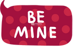 Be Mine Speech Bubble