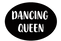 Dancing Queen Speech Bubble