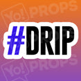 #Drip Hashtag