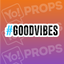 #Good Vibes