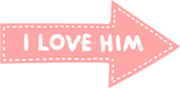 I Love Him Arrow
