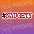 #Naughty Hashtag