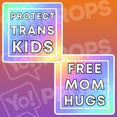 Colorful text overlay with 'Protect Trans Kids' and 'Free Mom Hugs' on a gradient background.