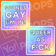 Sounds GAY I'm in! - Queer as F*CK