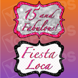 Quinceanera 2.0 Prop - 15 and Fabulous / Fiesta Loca Prop Sign