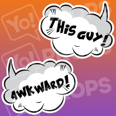Speech Bubble Prop – “This Guy! / Awkward!”