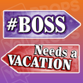 Corporate Prop 2.0 - Boss / Needs A Vacation