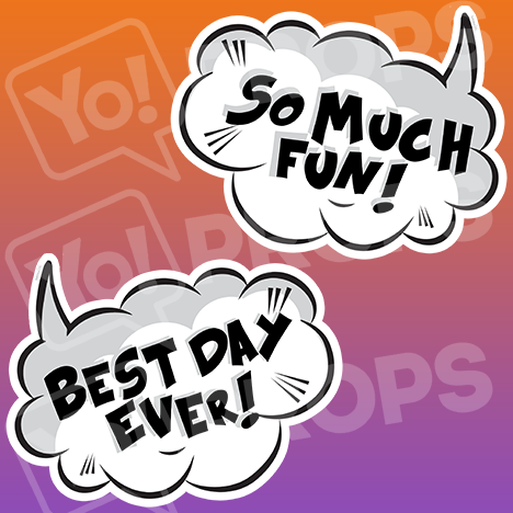 Speech Bubble Prop – “So Much Fun! / Best Day Ever!”