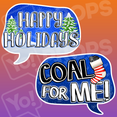 Holiday/Christmas 3.0 Prop - (Happy Holidays/Coal for Me)