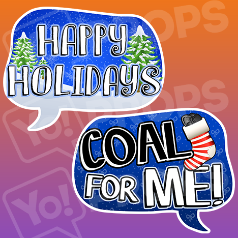 Holiday/Christmas 3.0 Prop - (Happy Holidays/Coal for Me)