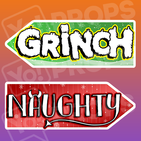 The Holiday/Christmas 3.0 Prop - (Grinch/Naughty)